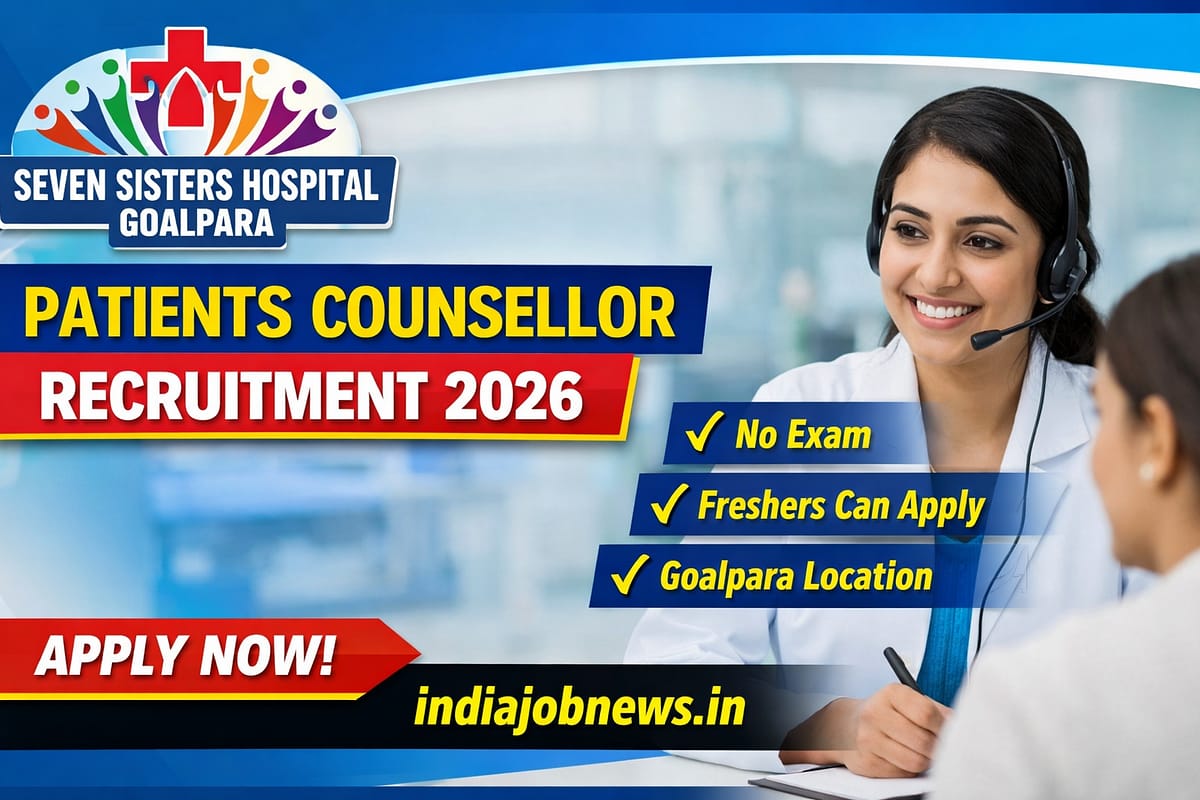 Seven Sisters Hospital Goalpara Patients Counsellor Recruitment 2026 thumbnail