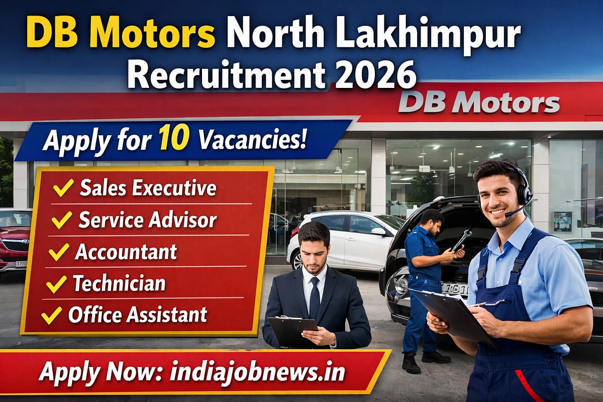DB Motors North Lakhimpur Recruitment 2026 thumbnail showing 10 vacancies for Sales Executive, Service Advisor, Accountant, Technician, and Office Assistant with apply link indiajobnews.in