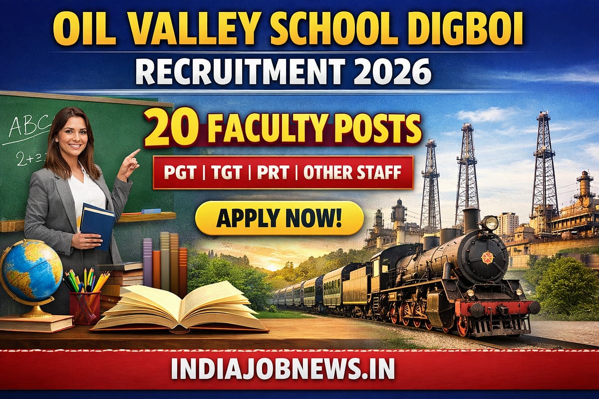 Oil Valley School Digboi Recruitment – 20 Faculty Posts
