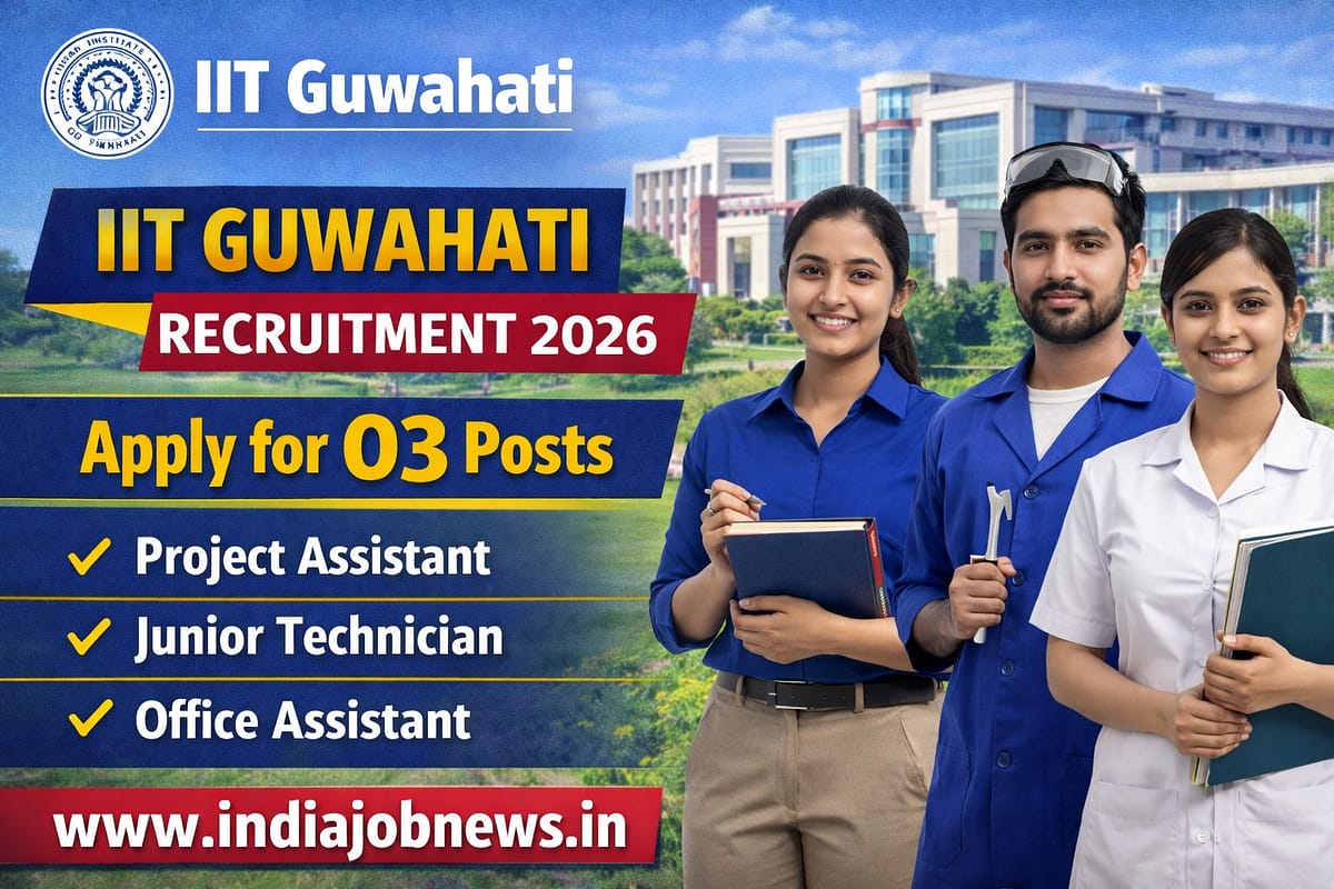 IIT Guwahati Recruitment 2026 thumbnail showing 3 vacancies for Project Assistant, Junior Technician and Office Assistant posts