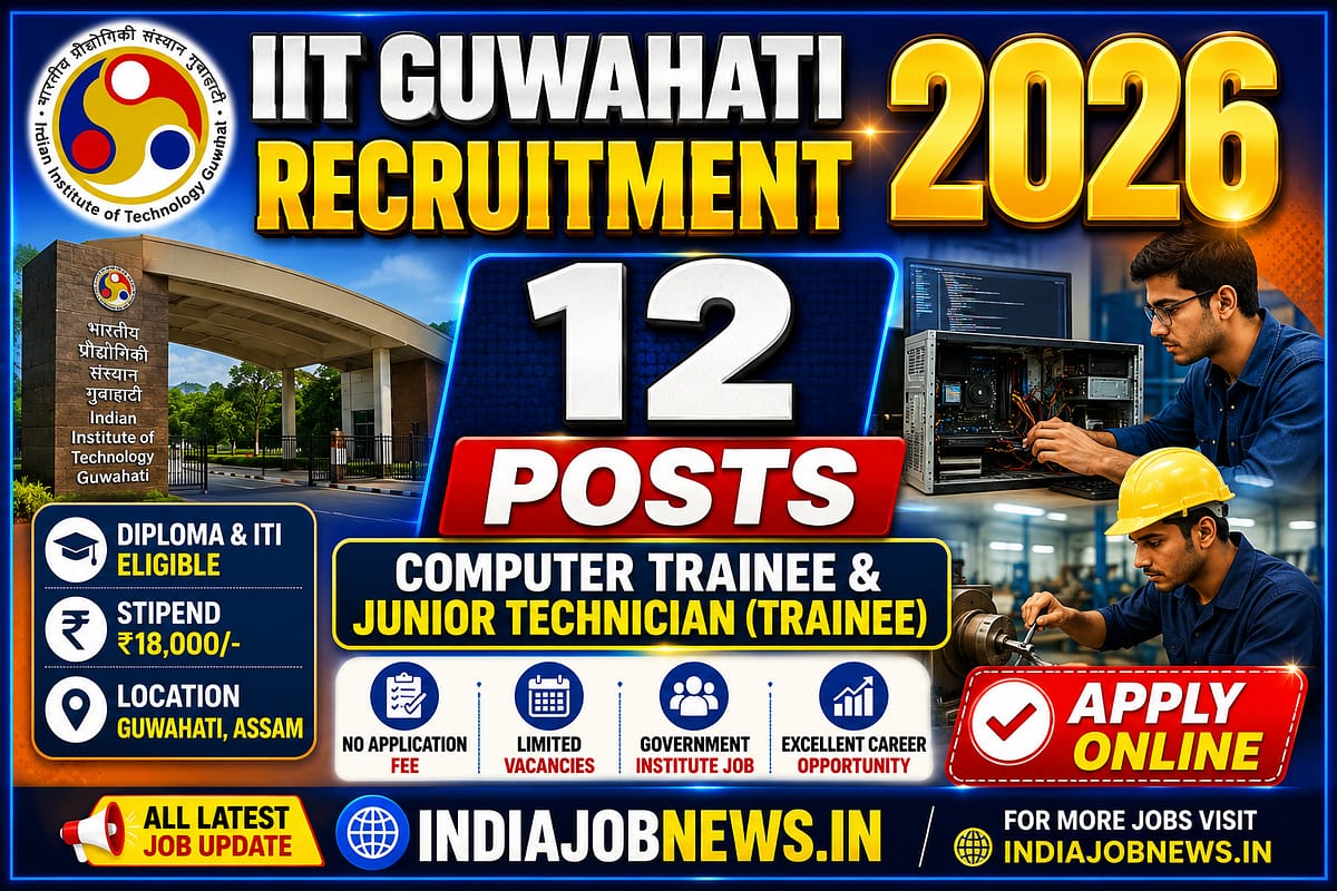 IIT Guwahati Recruitment 2026 thumbnail for 12 Computer Trainee and Junior Technician (Trainee) posts – Apply Online, Diploma & ITI Jobs in Assam