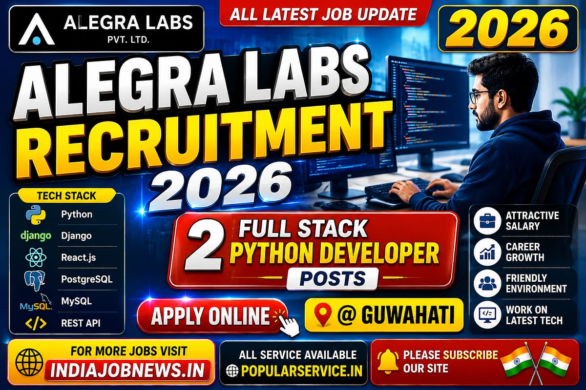 Alegra Labs Recruitment 2026 – 2 Full Stack Python Developer Posts at Guwahati | IndiaJobNews.in