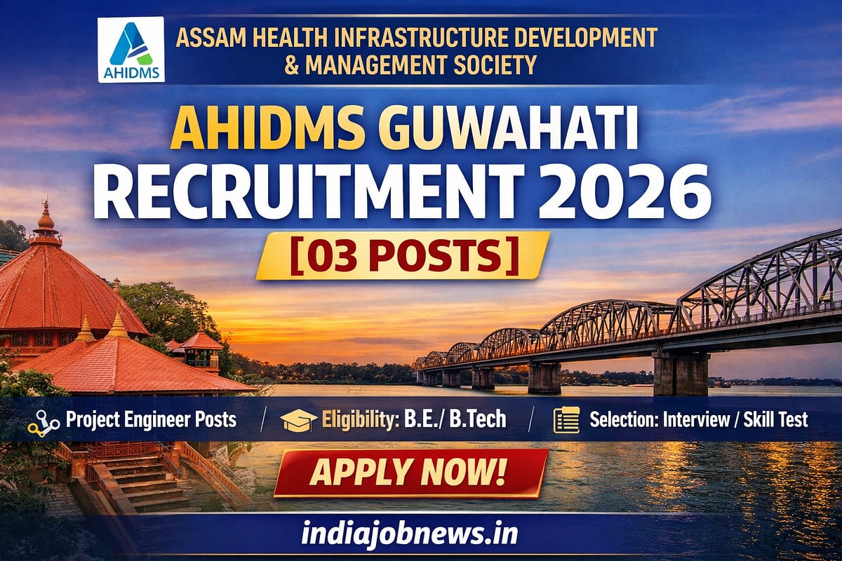 AHIDMS Guwahati Recruitment 2026 thumbnail showing 03 vacancies with eligibility B.E/B.Tech and apply now text along with indiajobnews.in