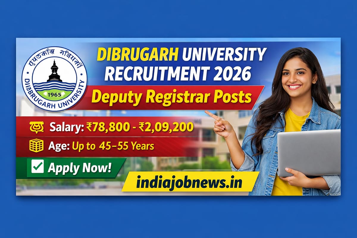 Dibrugarh University Recruitment 2026 thumbnail showing Deputy Registrar posts with salary ₹78,800–₹2,09,200 at indiajobnews.in